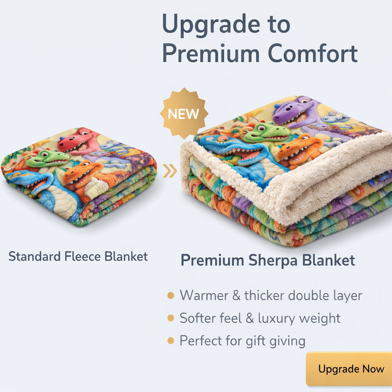 🦖 Update your 3D Dinosaur Flannel Blanket to Premium Sherpa Blanket
